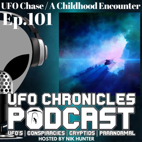 Ep.101 UFO Chase / A Childhood Encounter (Throwback Tuesday)