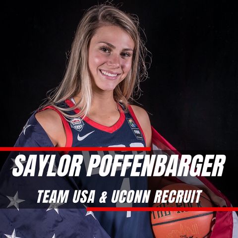 I Am More Than Basketball | Saylor Poffenbarger - Team USA & UCONN Recruit