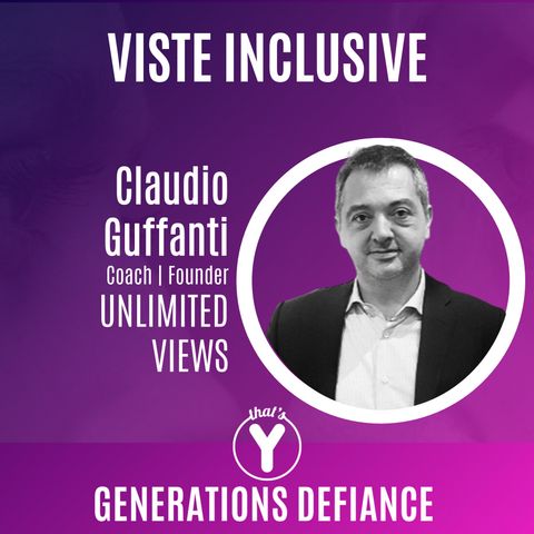 "Viste Inclusive" con Claudio Guffanti UNLIMITED VIEWS [Generations Defiance]