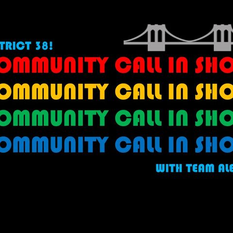District 38 Community Call In Show - Episode #1