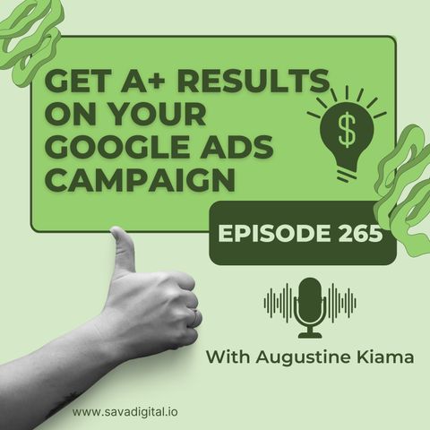 EP 265 : Why your Google Ads Campaign isn't working | PPC Series
