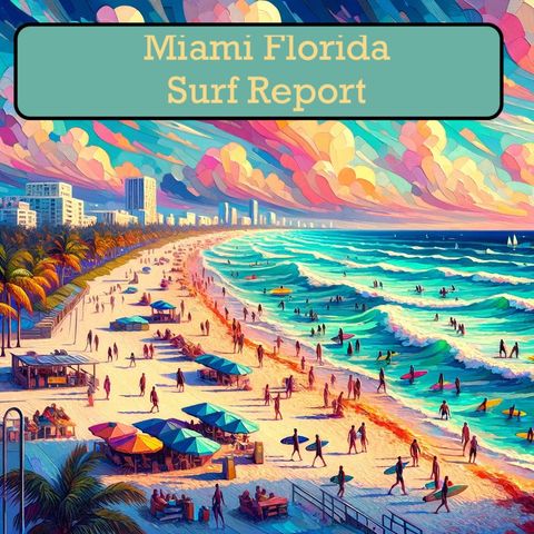 Miami, FL Surf Report for 06-21-2024