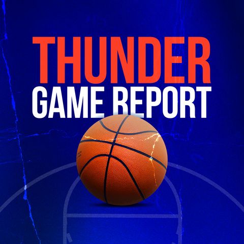 Thunder Game Report for Tuesday, January 25, 2022
