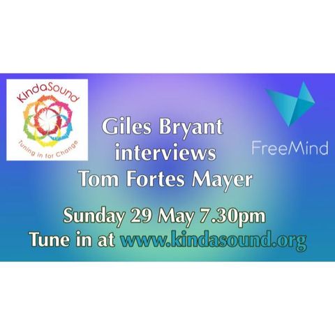 FreeMind with Tom Fortes Mayer | Awakening with Giles Bryant