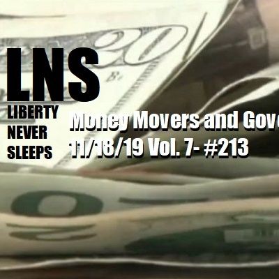 Money Movers and Government 11/18/19 Vol. 7- #213