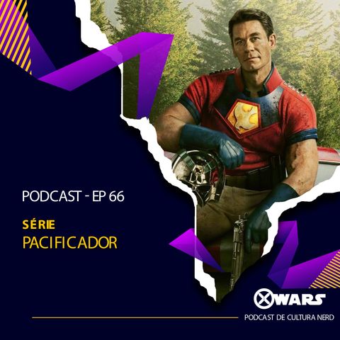 XWARS #66 Série Pacificador