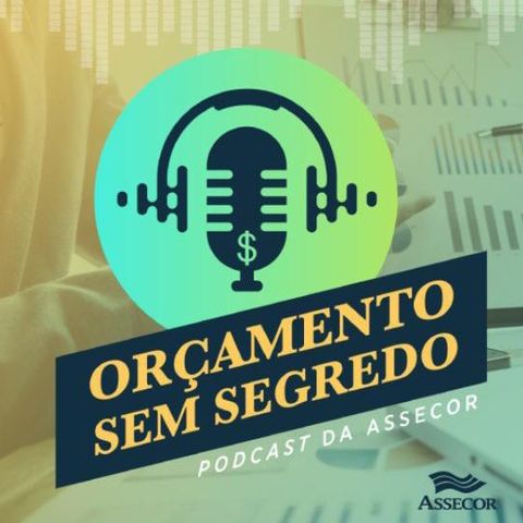 Orçamento Sem Segredo EP 09 - A Situação Fiscal Brasileira