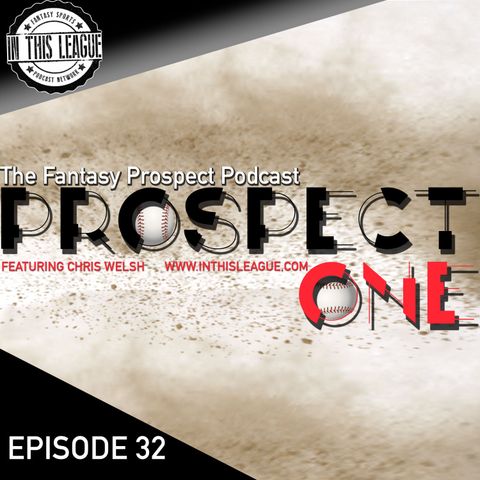 Episode 32 - August 12th Prospect Report, Mackenzie Gore Scouting And Top 10 Not 10