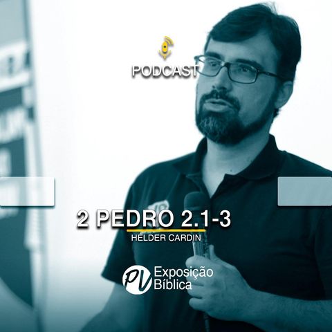 2 Pedro 2.1-3 - Hélder Cardin