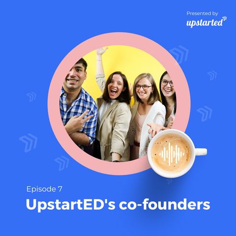 Episode 7: Reflecting on lessons from 2020 with UpstartED's co-founders