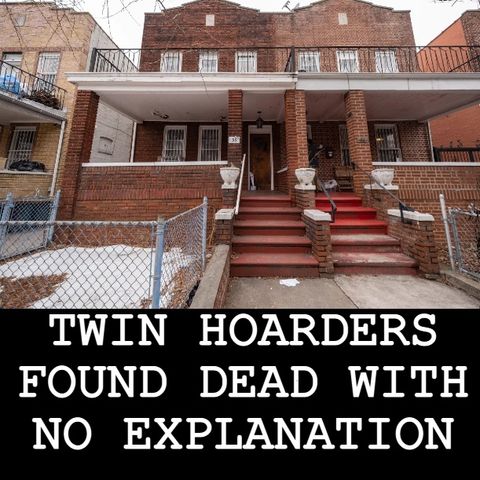 #BonusBite “TWIN HOARDERS FOUND DEAD WITH NO EXPLANATION”  #WeirdDarkness