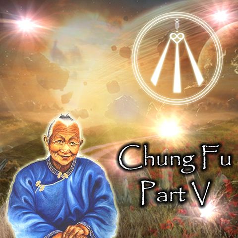 An Interview with Ascended Being Chung Fu Part V