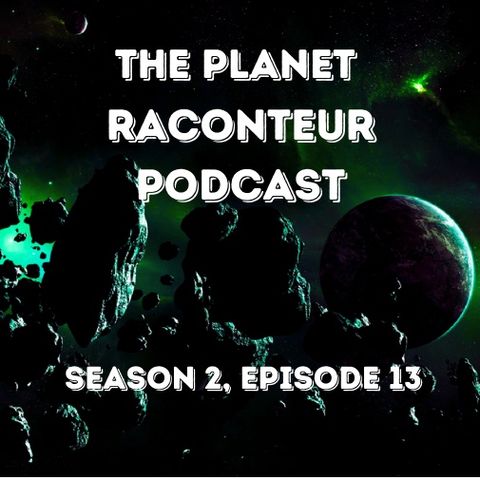 Planet Raconteur podcast season 2 episode 13