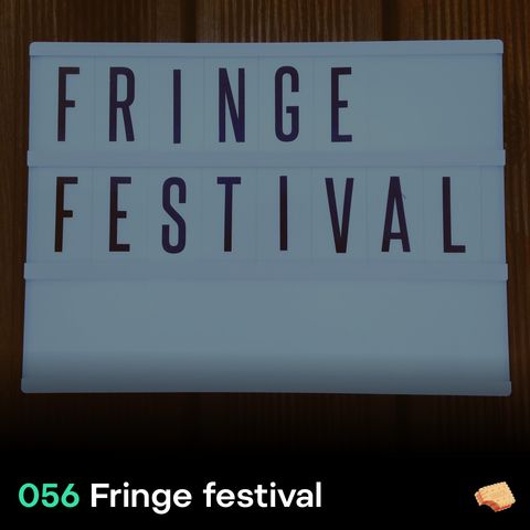 SNACK 056 Fringe festival