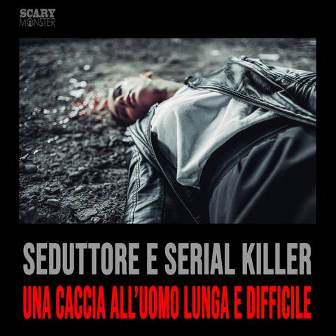 True Crime Italia: Seduttore e Spietato Serial Killer