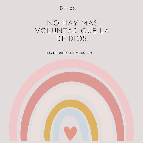 Día 25: No hay más voluntad que la de Dios.