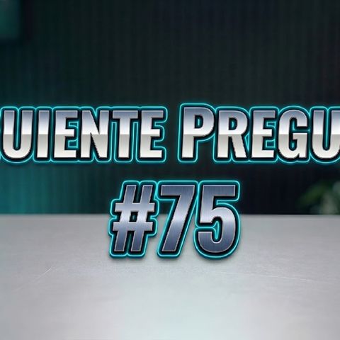 Siguiente Pregunta #75