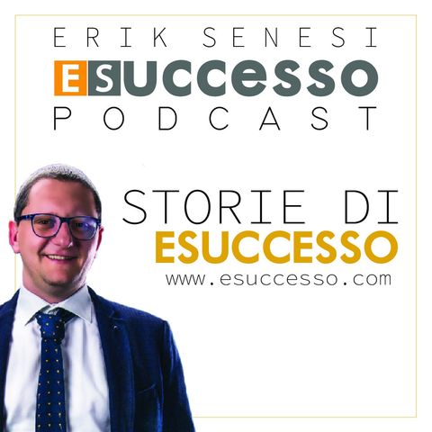 ES 00 | Chi è Erik Senesi e perchè ESuccesso Podcast