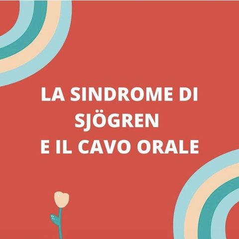 [Aggiornamento] La Sindrome di Sjögren e il cavo orale - Dott.ssa Gaia Magliano
