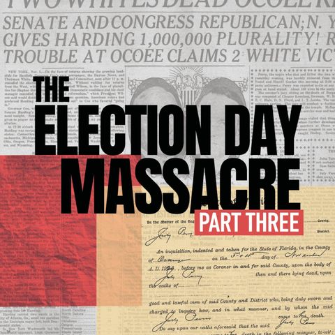 Special Series: The Election Day Massacre. Part 3.