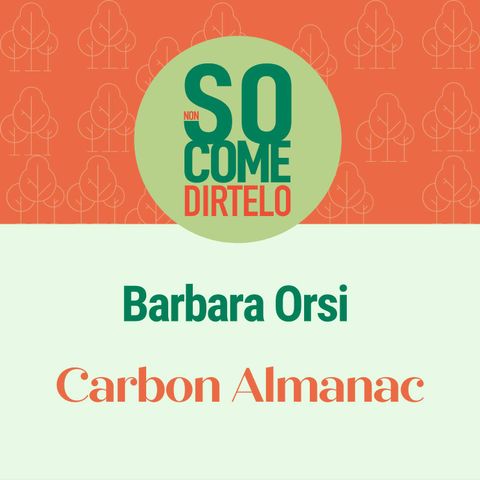 11. Barbara Orsi - Carbon Almanac