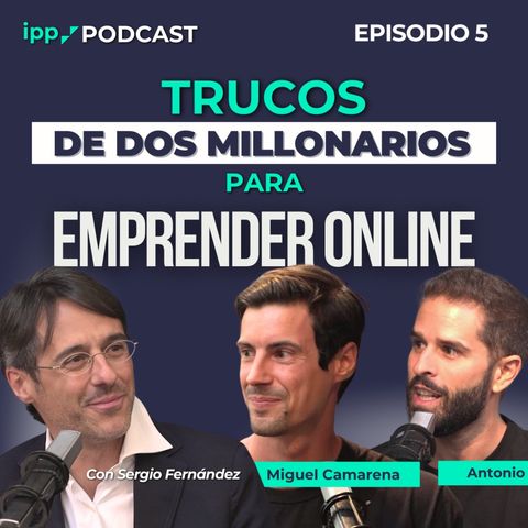 Cómo Emprender online con ÉXITO. Episodio 5 (IPP Podcast)