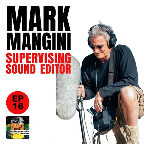 16 - Mark Mangini - Supervising Sound Editor of Mad Max and Blade Runner 2049