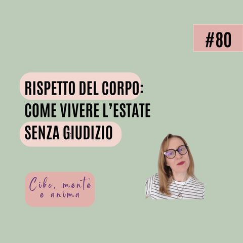 Rispetto del corpo, come vivere l’estate senza giudizio