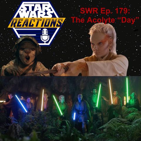 SWR Ep. 179: The Acolyte "Day"