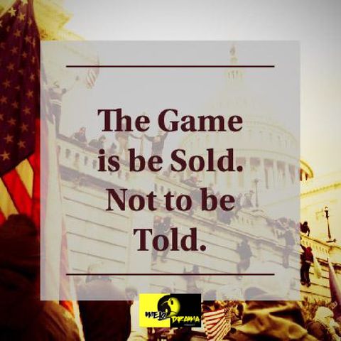 The Game is to be Sold. Not to be Told