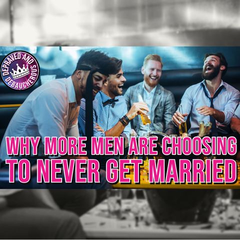Why More Men Are Choosing to Never Get Married?
