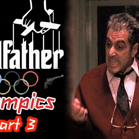 The Godfather Olympics: Part 3 – See, Here's the Thing – 77