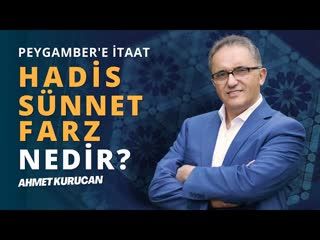 Hadis, Sünnet Ve Farz Arasındaki Fark Nedir   AHMET KURUCAN