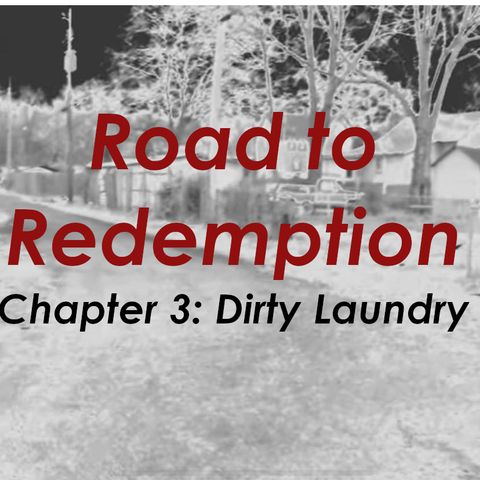 161: Road to Redemption: Chapter 3 - Dirty Laundry