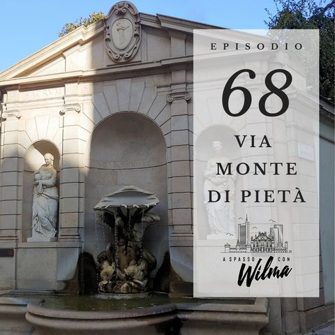 Puntata 68 - Via Monte di Pietà