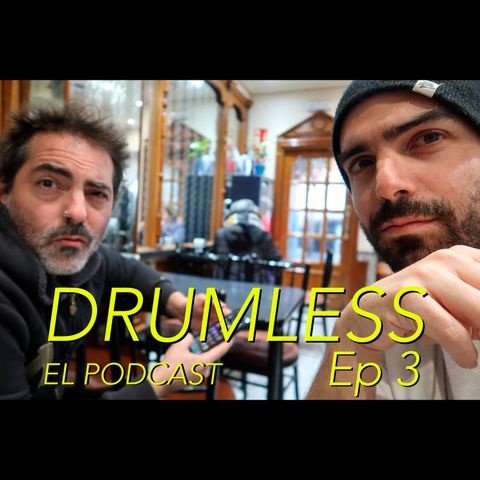 Drumless Episodio 3 - podcast