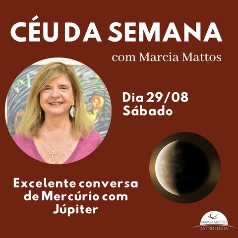 Céu da Semana - Sábado, dia 29/08: Excelente conversa de Mercúrio com Júpiter