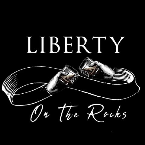 Liberty on the Rocks - Episode 8 - Is Technology Evil?