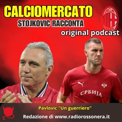 Stojkovic racconta Pavlovic "Un guerriero"