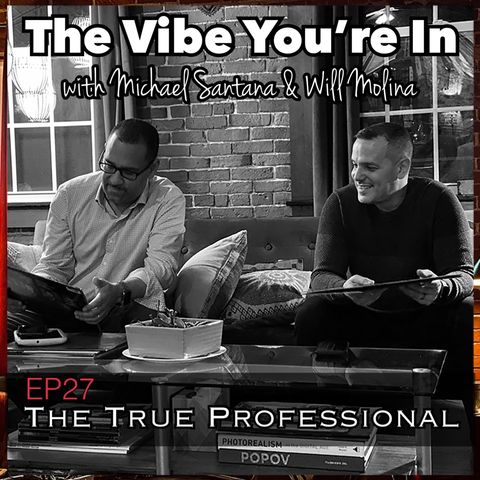 EP 27: The True Professional