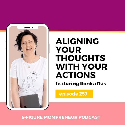 Aligning your thoughts with your actions featuring Ilonka Ras