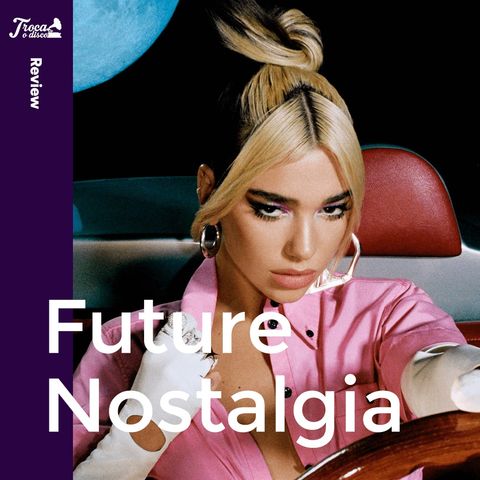Album Review #53: Dua Lipa - Future Nostalgia