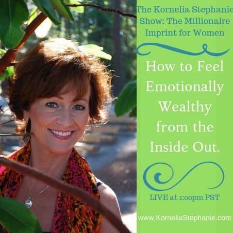 How to Feel Emotionally Wealthy from the Inside Out.