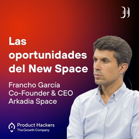 Las oportunidades del New Space con Francho García de Arkadia Space
