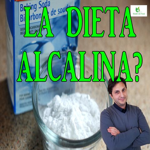 Episodio 75 - LA DIETA ALCALINA - Esistono alimenti alcalinizzanti?