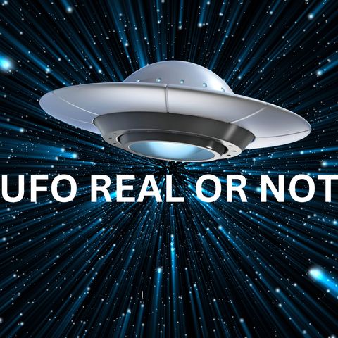 UFO Real Or Not