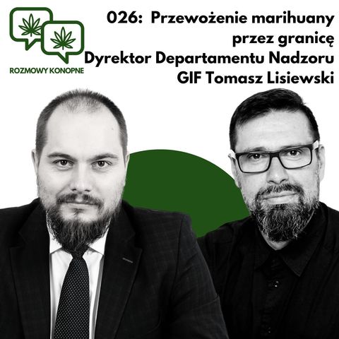 026: Przewożenie marihuany przez granicę Dyrektor Departamentu Nadzoru GIF Tomasz Lisiewski