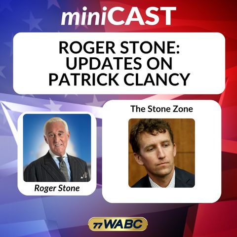 Roger Stone: Updates On Patrick Clancy