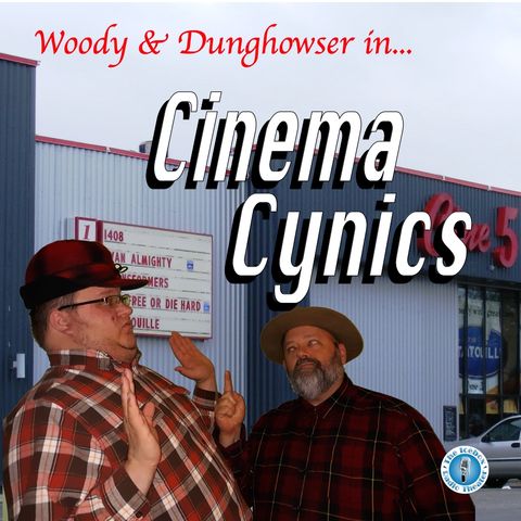 Woody & Dunghowser in 'Cinema Cynics'