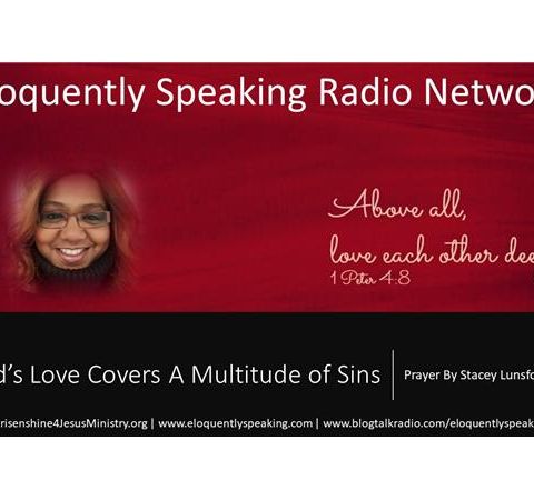 God’s Love Covers A Multitude of Sins Morning Prayer  With Stacey Lunsford